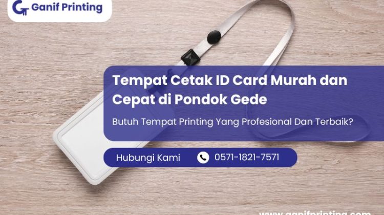Tempat Cetak ID Card Murah dan Cepat di Pondok Gede