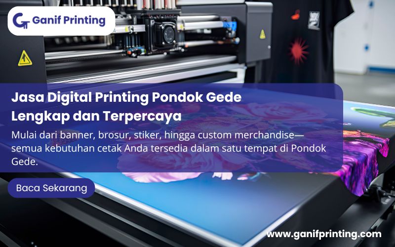 Jasa Digital Printing Pondok Gede Lengkap dan Terpercaya
