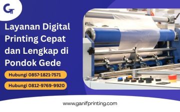 Layanan Digital Printing Cepat dan Lengkap di Pondok Gede