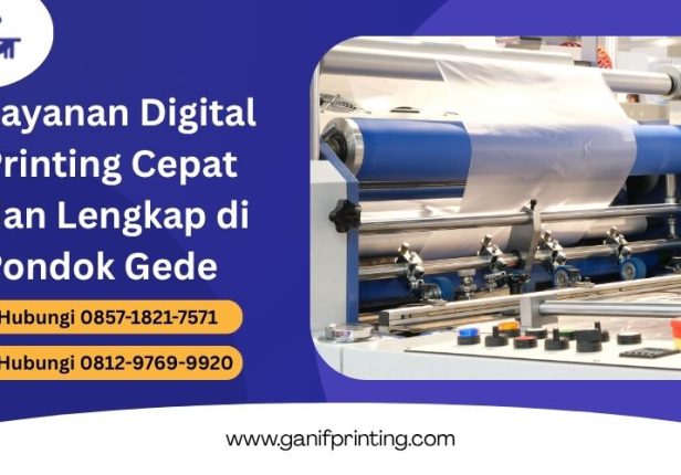 Layanan Digital Printing Cepat dan Lengkap di Pondok Gede