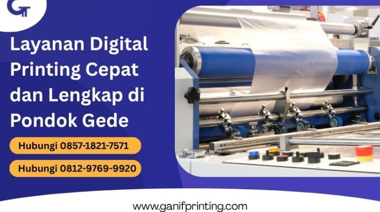 Layanan Digital Printing Cepat dan Lengkap di Pondok Gede