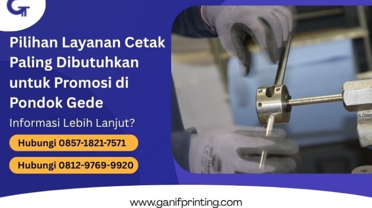 Pilihan Layanan Cetak Paling Dibutuhkan untuk Promosi di Pondok Gede
