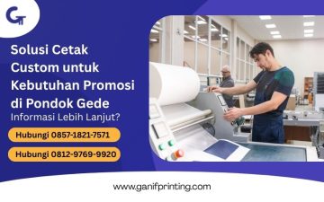 Solusi Cetak Custom untuk Kebutuhan Promosi di Pondok Gede