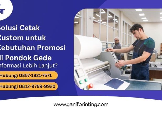 Solusi Cetak Custom untuk Kebutuhan Promosi di Pondok Gede