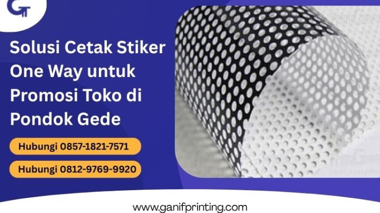 Solusi Cetak Stiker One Way untuk Promosi Toko di Pondok Gede