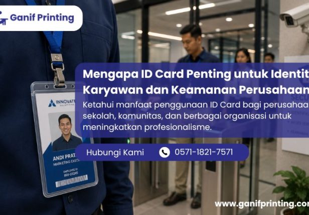 Mengapa ID Card Penting untuk Identitas Karyawan dan Keamanan Perusahaan