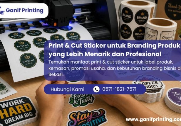 Print & Cut Sticker untuk Branding Produk yang Lebih Menarik dan Profesional